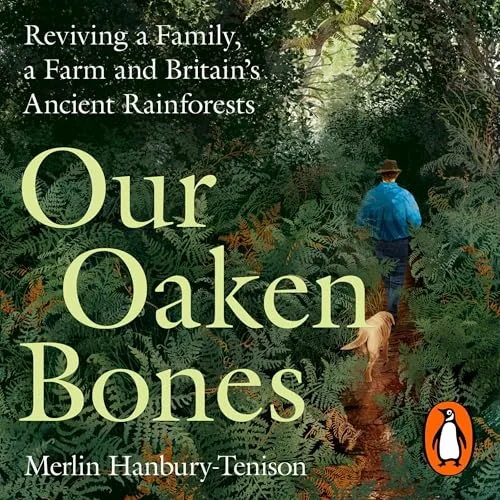 Our Oaken Bones By Merlin Hanbury-Tenison